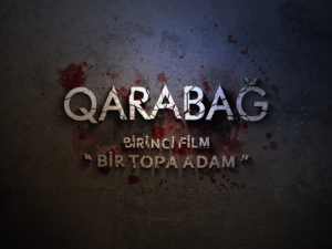 Dağlıq Qarabağ münaqişəsi ilə bağlı çəkilən “Bir topa adam” filmi təqdim edildi