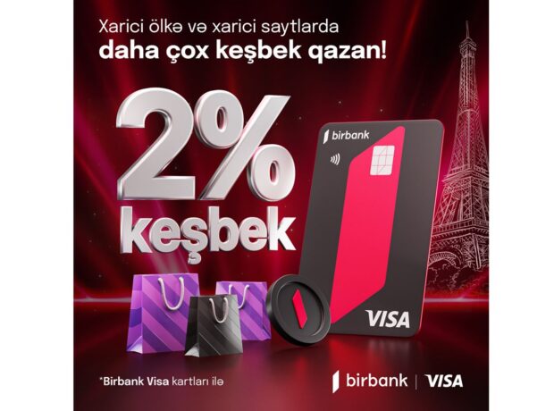 Birbank Visa kartları ilə xaricdəki ödənişlərə 2% keşbek hesablanacaq