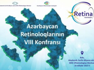 Azərbaycan Retinoloqlarının 8-ci Konfransı keçiriləcək