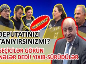 Deputatınızı tanıyırsınız? – Küçələrə düşüb QAPI-QAPI GƏZDİK…