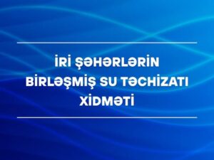 İri Şəhərlərin Birləşmiş Su Təchizatı Xidmətinə cərimə niyə yazılıb?